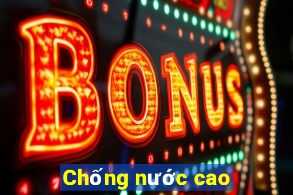 Chống nước cao