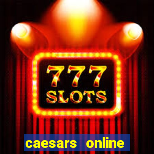 caesars online casino app