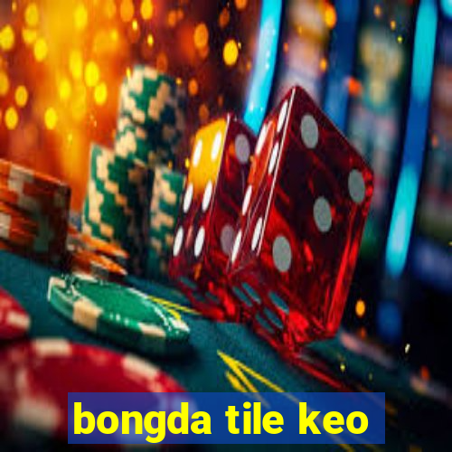 bongda tile keo