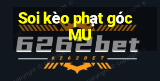 Soi kèo phạt góc MU