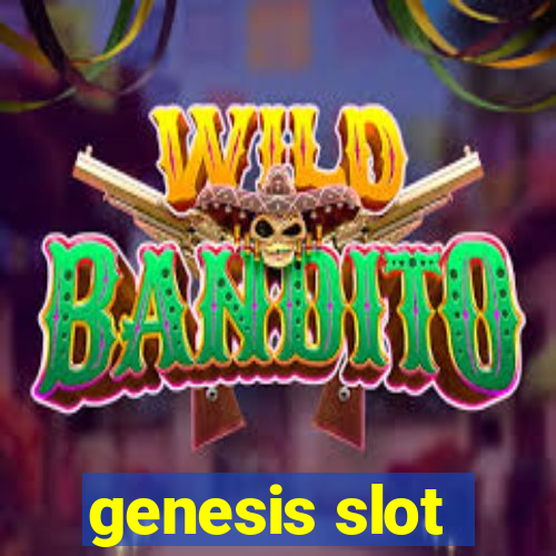 genesis slot