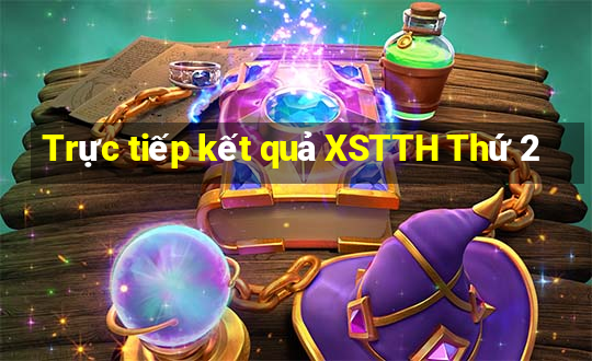 Trực tiếp kết quả XSTTH Thứ 2