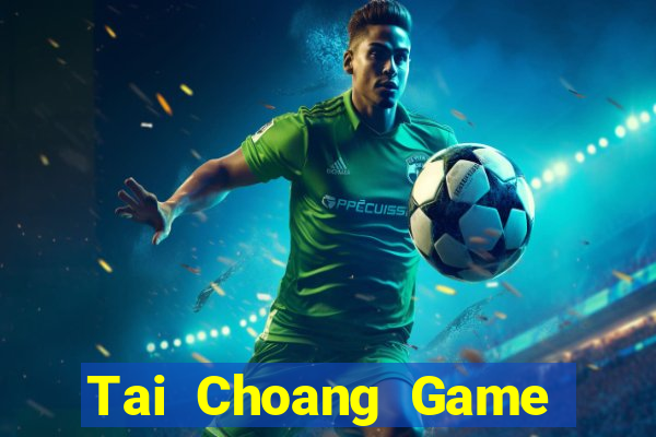 Tai Choang Game Bài 2022