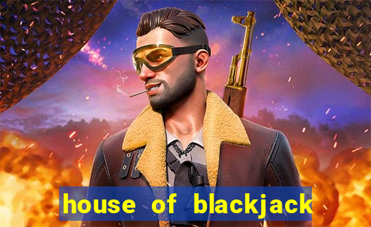 house of blackjack free chips