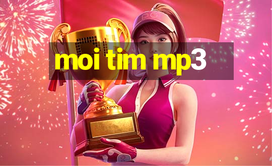 moi tim mp3