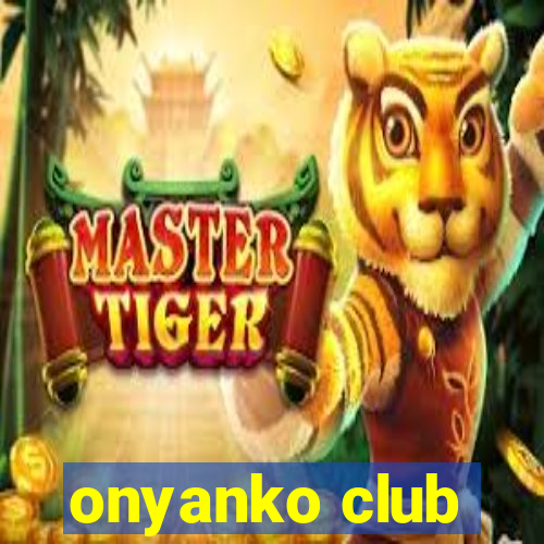 onyanko club