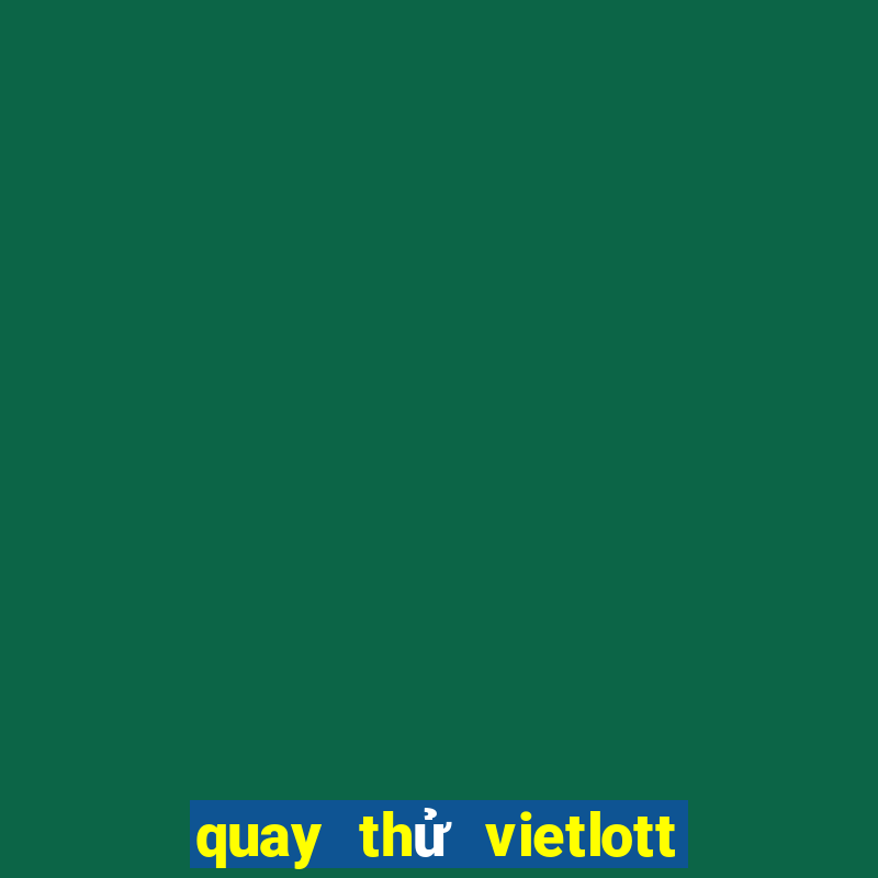 quay thử vietlott 6 55