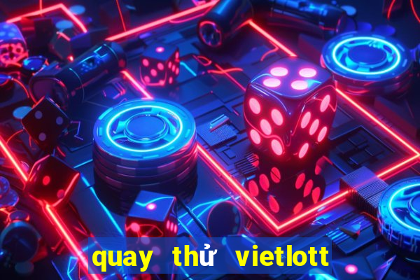 quay thử vietlott 6 55