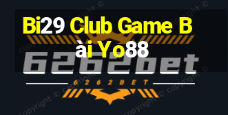 Bi29 Club Game Bài Yo88