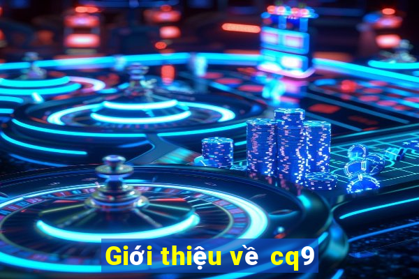 Giới thiệu về cq9