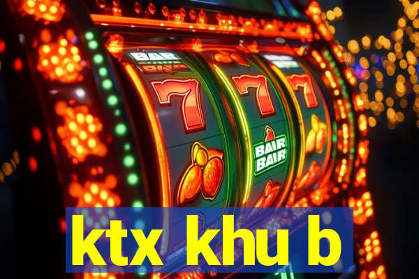 ktx khu b