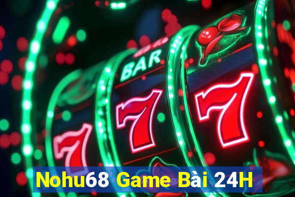 Nohu68 Game Bài 24H