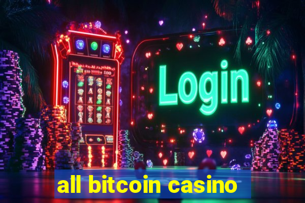 all bitcoin casino