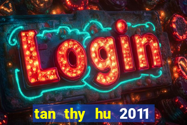 tan thy hu 2011 hd vtv2 tap 86