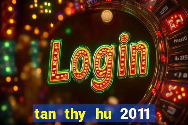 tan thy hu 2011 hd vtv2 tap 86