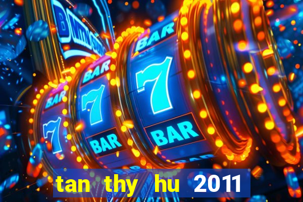 tan thy hu 2011 hd vtv2 tap 86