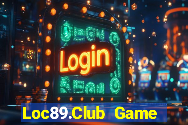 Loc89.Club Game Bài 247