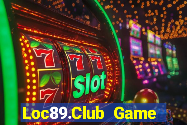 Loc89.Club Game Bài 247