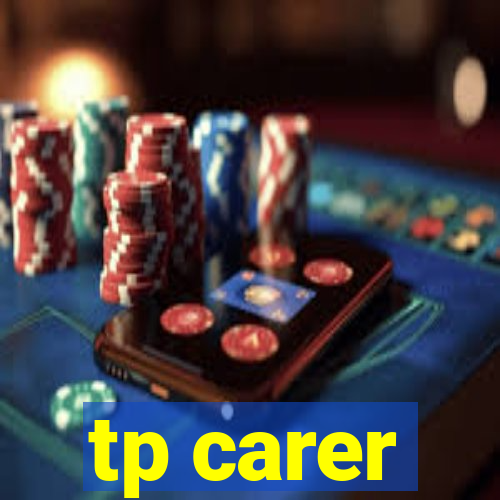 tp carer