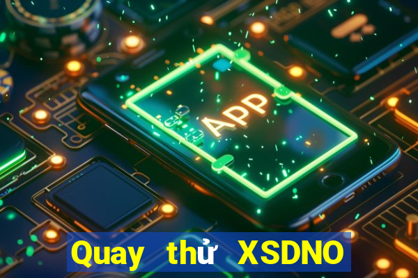 Quay thử XSDNO Thứ 6