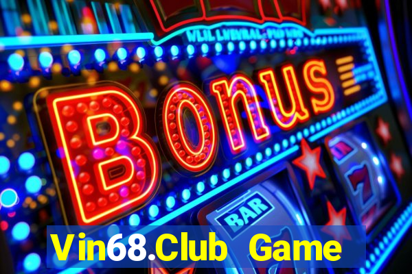 Vin68.Club Game Bài Slot Đổi Thưởng