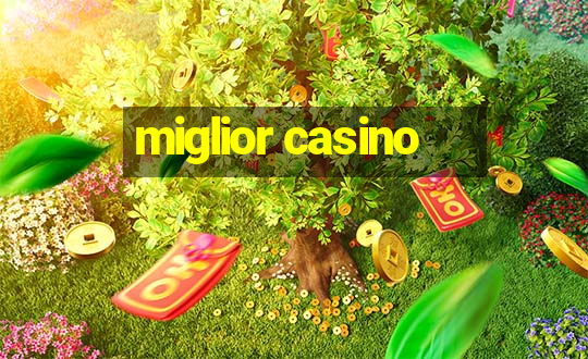 miglior casino