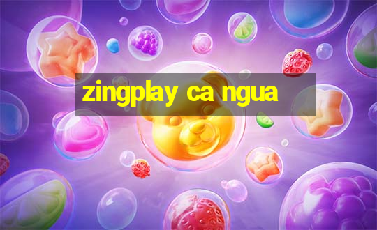 zingplay ca ngua