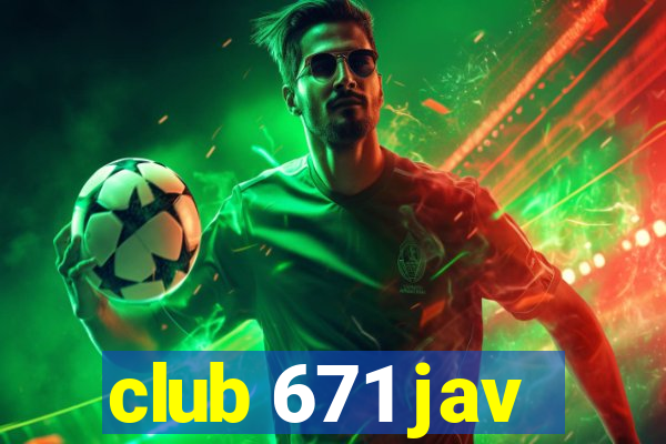 club 671 jav