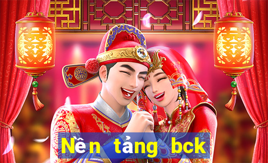 Nền tảng bck là gì