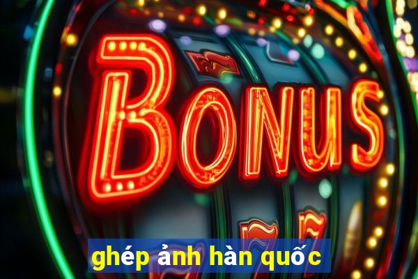 ghép ảnh hàn quốc