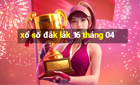 xổ số đắk lắk 16 tháng 04