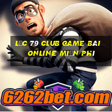 Lộc 79 Club Game Bài Online Miễn Phí