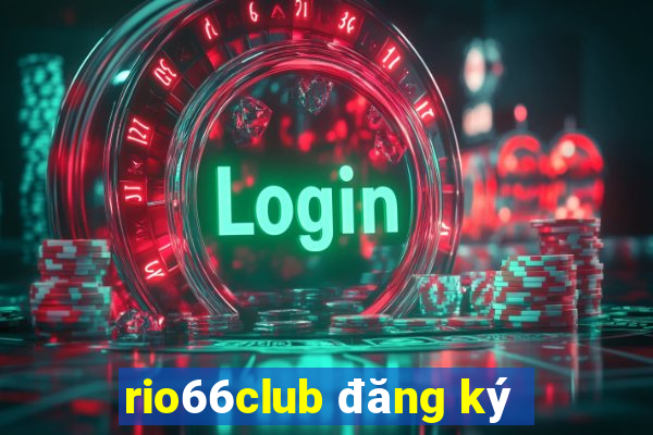 rio66club đăng ký