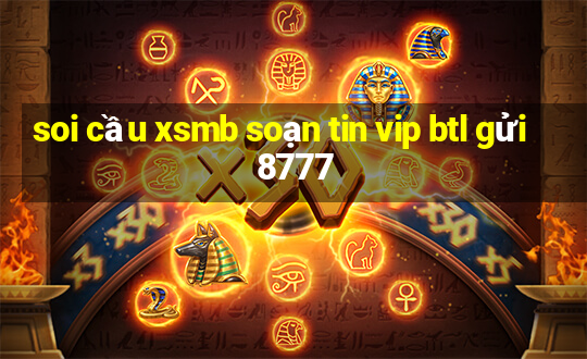 soi cầu xsmb soạn tin vip btl gửi 8777