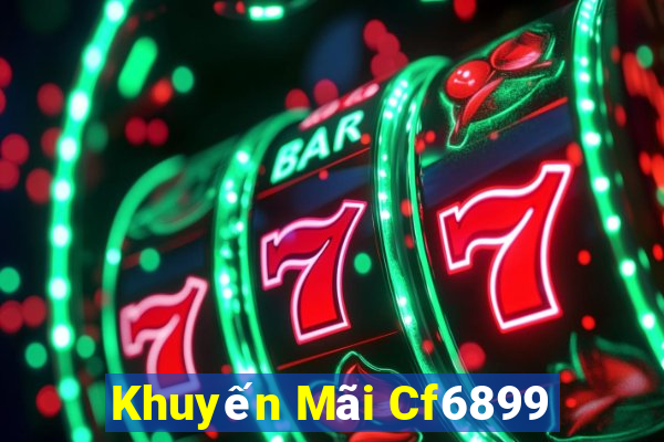 Khuyến Mãi Cf6899