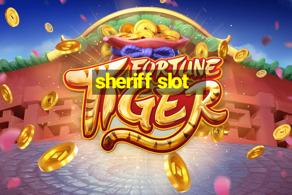 sheriff slot