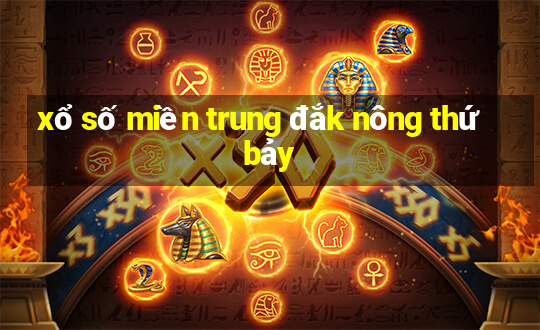 xổ số miền trung đắk nông thứ bảy