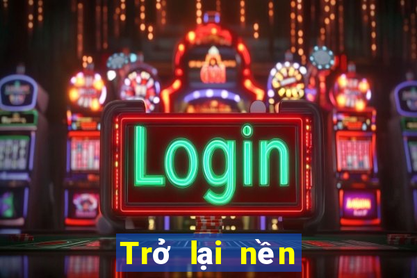 Trở lại nền tảng xổ số 2 điểm