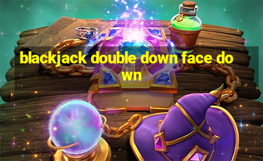 blackjack double down face down