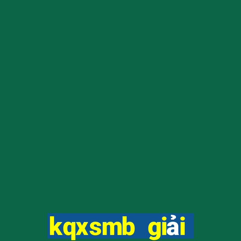 kqxsmb giải đặc biệt