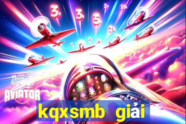 kqxsmb giải đặc biệt