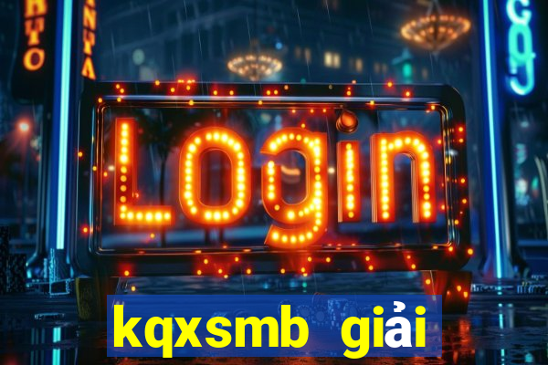 kqxsmb giải đặc biệt