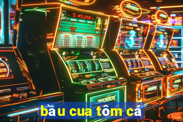 bầu cua tôm cá