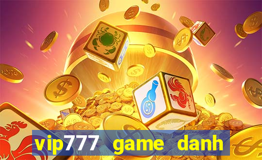 vip777 game danh bai online