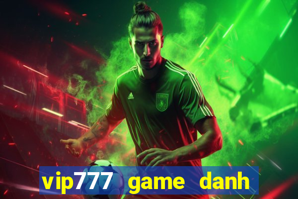 vip777 game danh bai online