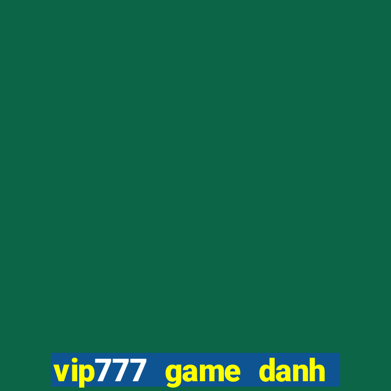 vip777 game danh bai online