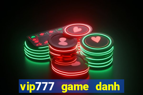 vip777 game danh bai online