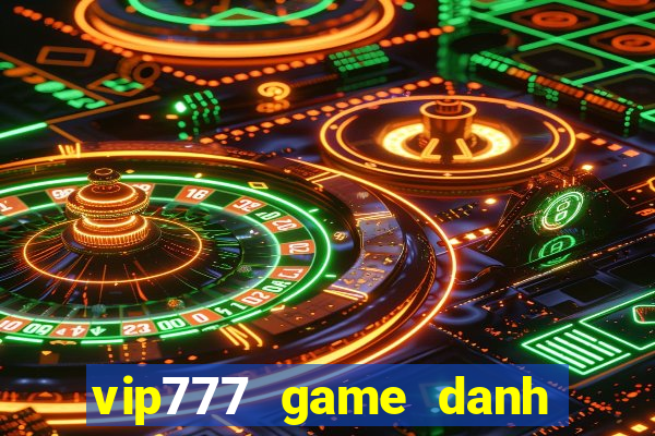 vip777 game danh bai online