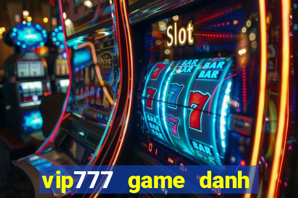 vip777 game danh bai online