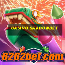 casino shadowbet